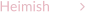 Heimish               