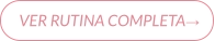 VER RUTINA COMPLETA→
