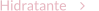 Hidratante             