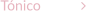 Tónico               