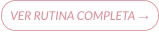 VER RUTINA COMPLETA →
