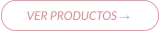 VER PRODUCTOS →